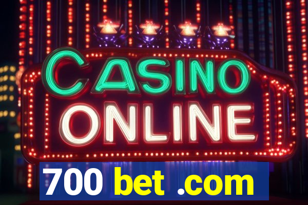 700 bet .com
